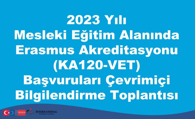 2023 Yılı Mesleki Eğitim Alanında Erasmus Akreditasyonu (KA120-VET) Başvuruları Çevrimiçi Bilgilendirme Toplantısı